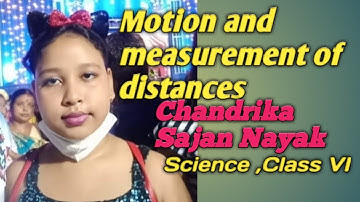 Motion and Measurement of Distances  ll Science, Chapter 10 ll Class vi ll Chandrika Sajan Nayak