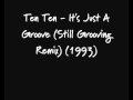 Ten Ten - It&#39;s Just A Groove (Still Grooving Remix) (1993)