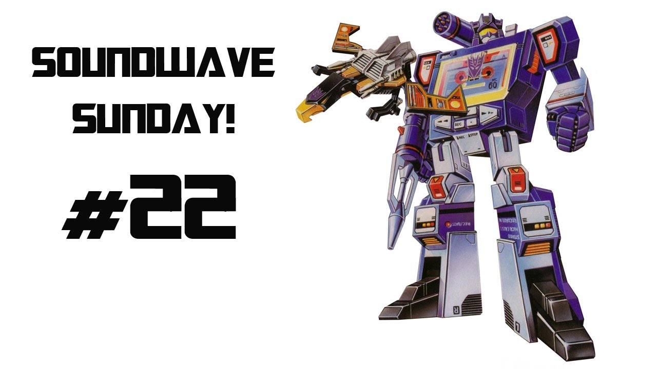 Soundwave Sunday Episode 22 - Oscarnjboy Channel, Transformers Fall of Cybertron MP Dead? And More!
