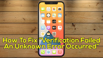 How To Fix “Verification Failed An Unknown Error Occurred” on iPhone 2025