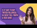 Is It Safe to Buy Twitch Followers in 2026? Full Truth & Risk Guide