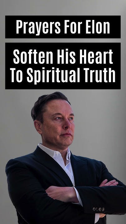 Soften His Heart To Spiritual Truth - A Prayer For Elon Musk #shorts #
