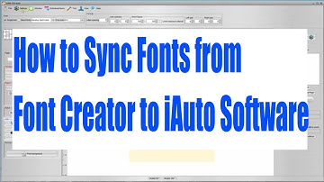 How to Sync Fonts from Font Creator to iAuto Software