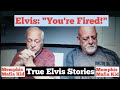 Elvis:"You're Fired!"