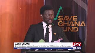 Election 2024: New Force leader launches funding scheme to raise GHS100 million for its campaign