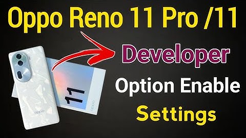 how to enable developer option in oppo reno 11,11 pro !! oppo reno 11 developer options