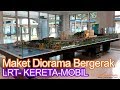 Maket diorama bergerak transportasi terpadu kereta api lrt mobil kapal laut  lingkartama maketindo