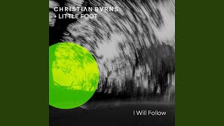 I Will Follow - Christian Burns & Little Foot
