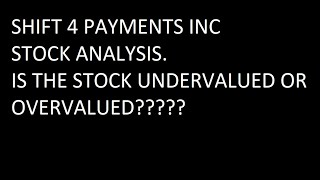 SHIFT4 PAYMENTS INC STOCK ANALYSIS. UNDERVALUED OR OVERVALUED  #nyse  #nasdaq #2025