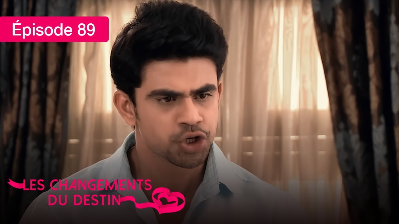 Les Changements du Destin - Ep 89 - Les liens du conflit - Série en français - HD