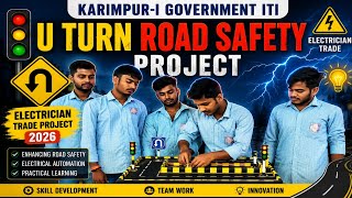 🚦 U Turn Road Safety Project | Electrician Trade Project 2026 | Karimpur-I Government ITI ⚡