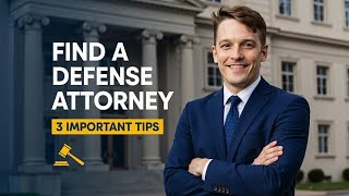How to Find A Criminal Defense Attorney - 3 Important Tips!!!