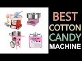 Best Cotton Candy Machine