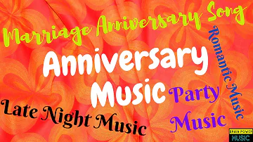 Anniversary Music - Marriage Anniversary Song, Romantic Music, Late Night Music, Party Music