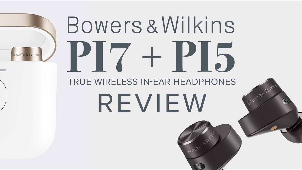 Bowers \u0026 Wilkins PI5 + PI7 Noise 