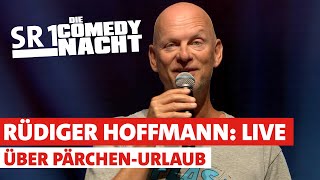 RÜDIGER HOFFMANN ÜBER PÄRCHEN-URLAUB: SR 1 Comedy Nacht