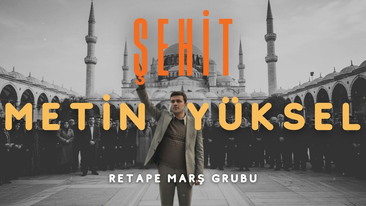 Şehit Metin Yüksel  |  ReTape Marş Grubu