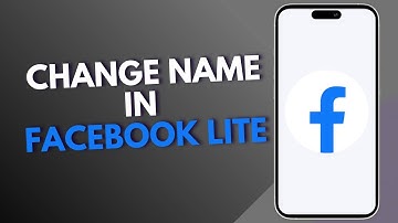 How to Change Name in Facebook Lite