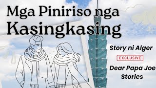 PINIRISO NGA KASING KASING | ALGER STORY | DEAR PAPA JOE STORIES