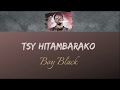 Boy Black - Tsy Hitambarako (Lyrics Mlg/Fr/Eng)