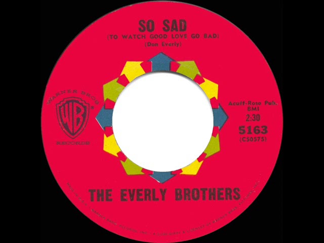 1960 HITS ARCHIVE: So Sad (To Watch Good Love Go Bad) - Everly Brothers