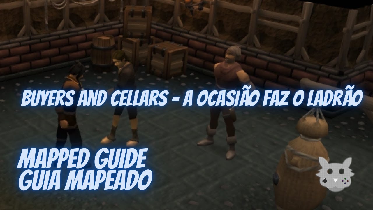 BUYERS AND CELLARS -  A OCASIÃO FAZ O LADRÃO || RUNESCAPE