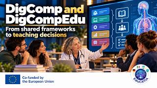 DigComp and DigCompEdu from shared frameworks to teaching decisions
