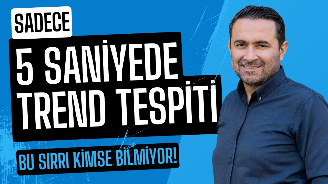 SADECE 5 SANİYEDE TREND TESPİTİ! (Bu Sırrı Kimse Bilmiyor)
