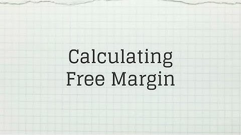 How to Calculate Free Margin? - TradingBanks