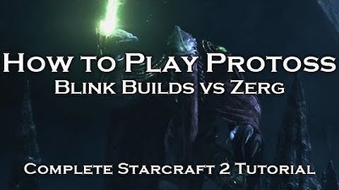 [Starcraft 2: HoTS] Protoss Tutorials - Blink Builds vs Zerg (PvZ)