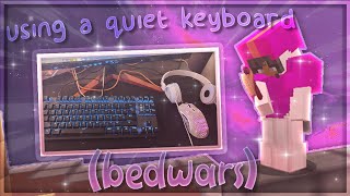 solo bedwars using a quiet keyboard (commentary, not asmr)