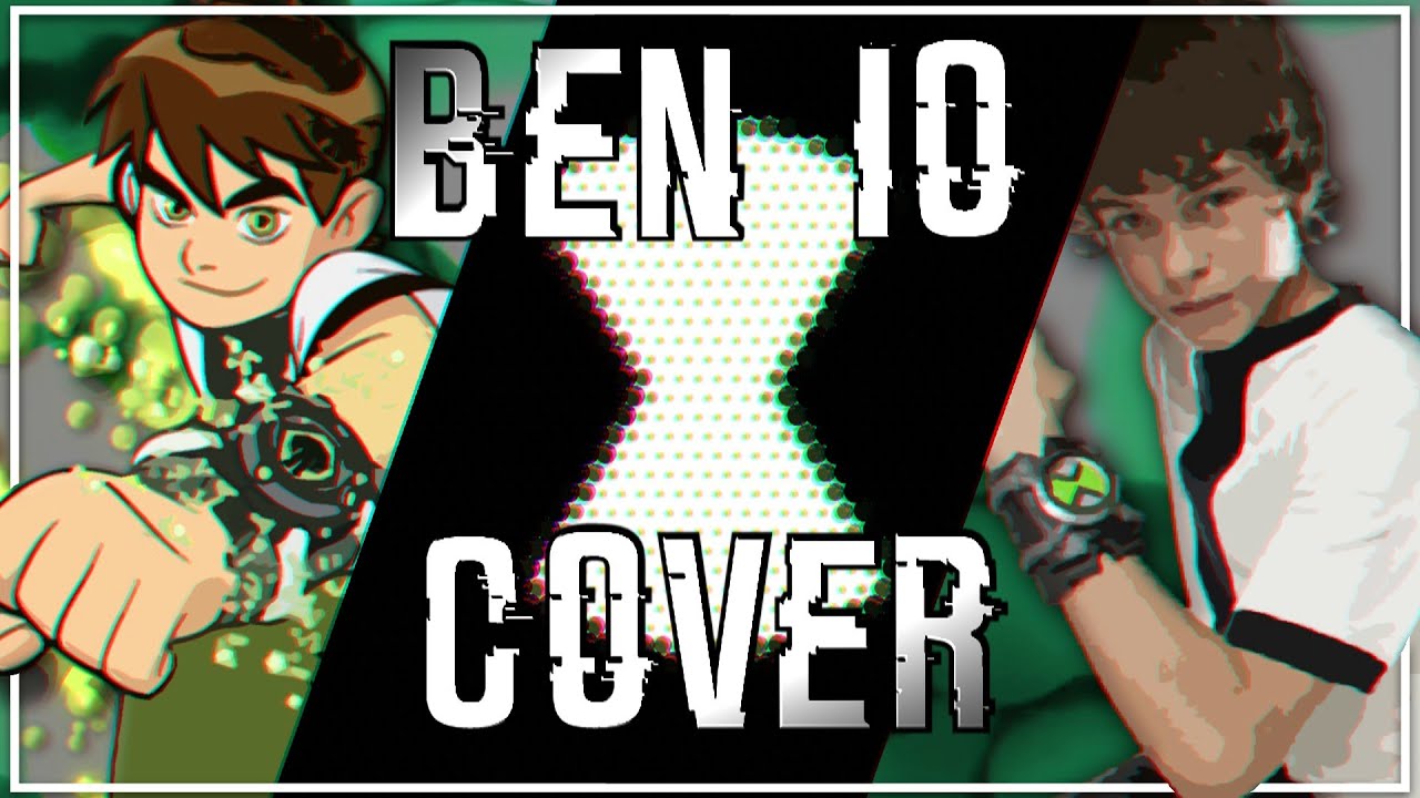 Ben 10 ThemeRace Against Time Mix Extended Cover ft CarlosSarcenoYT   DCLC