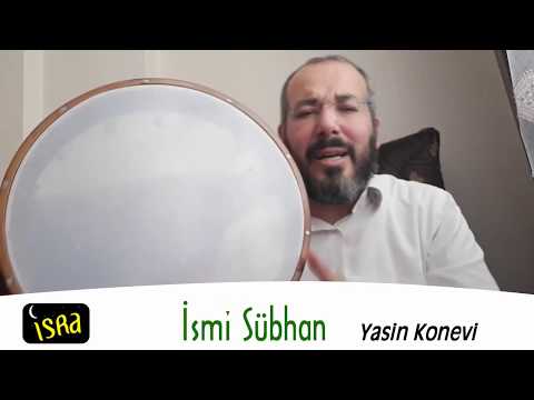 İsmi Sübhan -  Yasin Konevi