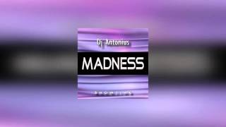 Dj Antonius  Madness out Now 5howtime 