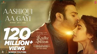 Aashiqui Aa Gayi Song | Radhe Shyam | Prabhas, Pooja Hegde | Mithoon, Arijit Singh | Bhushan K