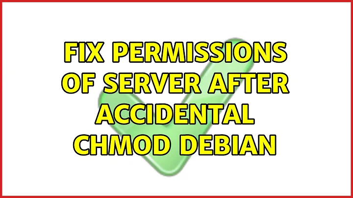 Fix permissions of server after accidental chmod debian (3 Solutions!!)