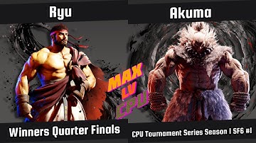 Ryu vs Akuma | Winners Quarter Finals | CPU TS S1 | Street Fighter 6 #1 | CPU vs CPU