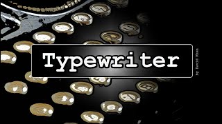 Typewriter by David Khun