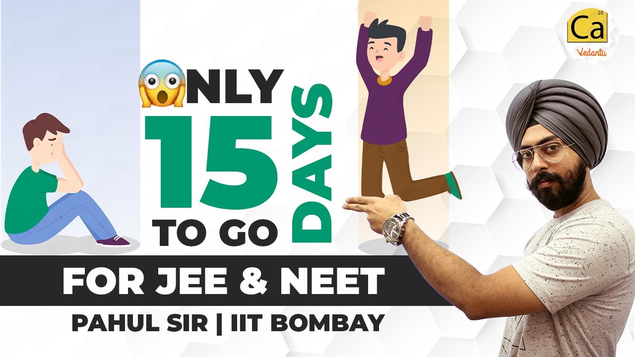 What To Do In The Last 15 Days Of JEE/NEET Preparation | JEE & NEET 2020 | Pahul Sir