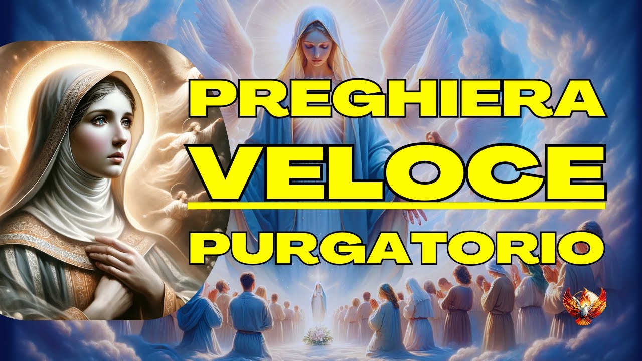 La Preghiera veloce che Libera le anime dal Purgatorio - YouTube