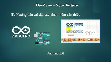 [NHẬP MÔN ĐIỆN TỬ VIỄN THÔNG] - B3 : HƯỚNG DẪN  CÀI ĐẶT ARDUINO IDE