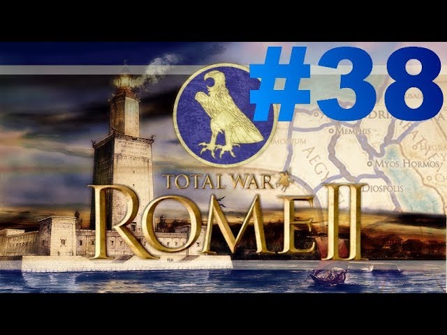 Total War: Rome II - Le Réveil des Pharaons - Episode XXXVIII