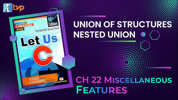 Let us C Solutions | C Programming | How to use Union of Structures and Nested Union in C Language?