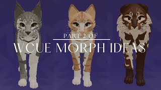 Morph Ideas Part 2 (Warrior Cats: Ultimate Edition)