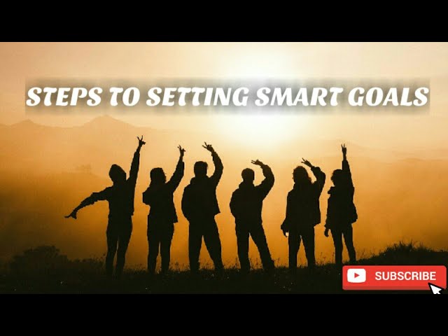 Step To Setting Smart Goals Using SMART class=