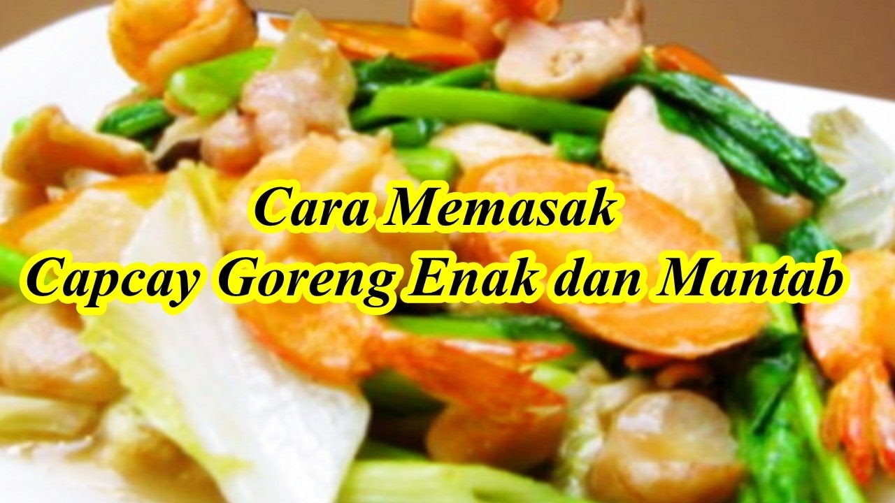 Resep Capcay  Goreng Spesial Ala  Restoran 