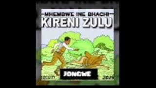JONGWE _-_  KIRENI ZULU(MHEMBWE INE BHACHI ALBUM)