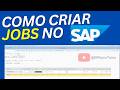 Como criar jobs na SM36 e SM37 | Execução em segundo plano (no servidor SAP)