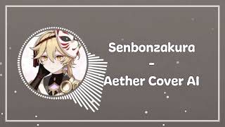 {Senbonzakura - Kurosa-P ( Aether Cover AI)}