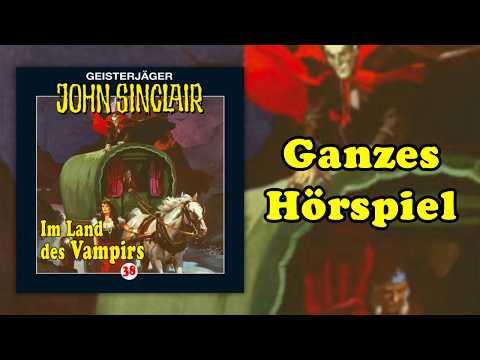 Im Land des Vampirs - John Sinclair 38 - ganzes Hörspiel